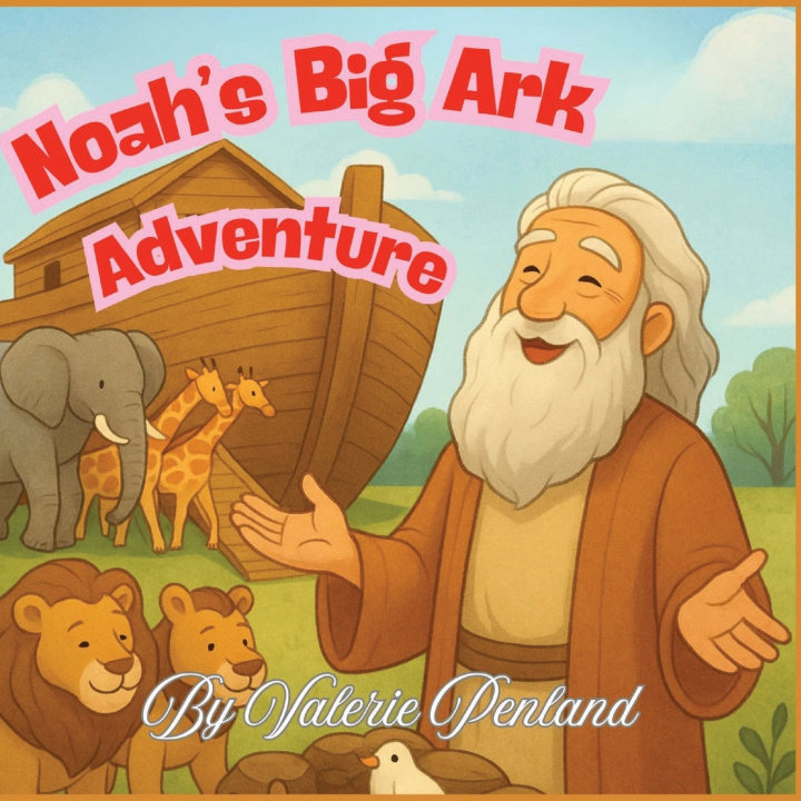 Könyv Noah's Big Ark Adventure Valerie Penland