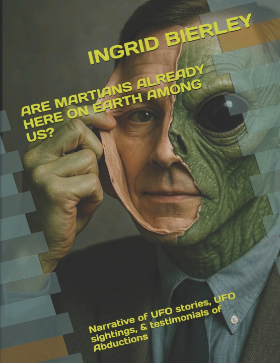 Kniha ARE MARTIANS ALREADY HERE ON EARTH AMONG US? INGRID BIERLEY