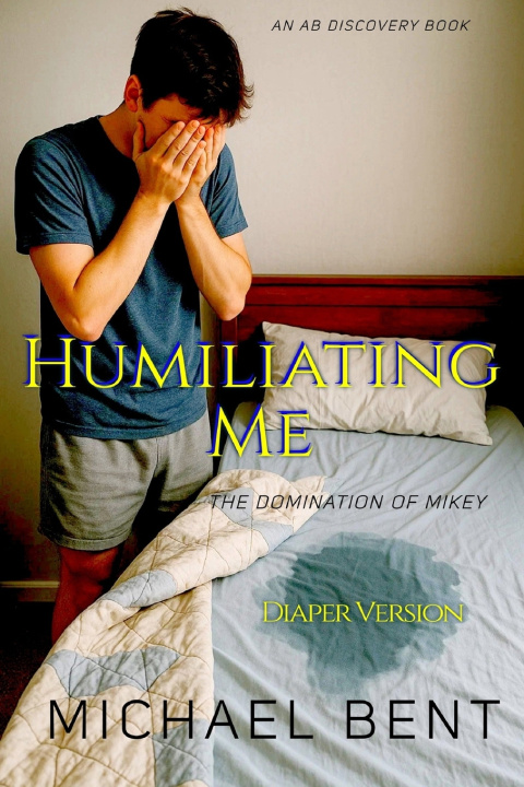 Knjiga Humiliating Me Michael Bent