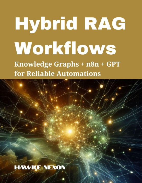 Knjiga Hybrid RAG Workflows Hawke Nexon