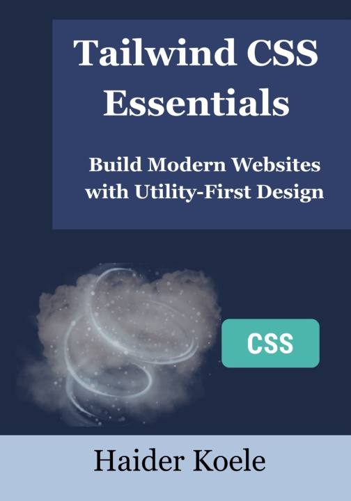 Knjiga Tailwind CSS Essentials Haider Koele