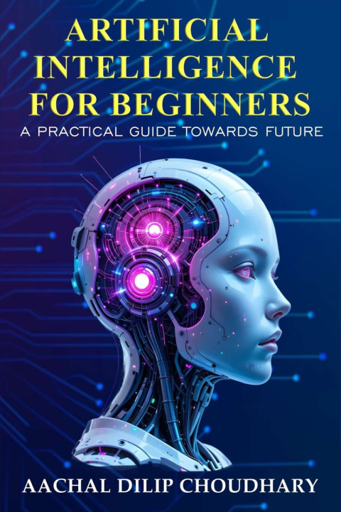 Kniha Artificial Intelligence for Beginners Aachal Dilip Choudhary