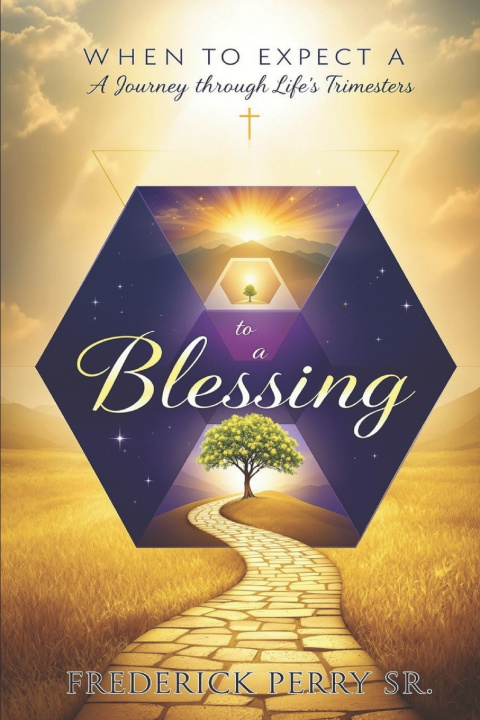 Kniha When to Expect a Blessing Frederick Perry Sr
