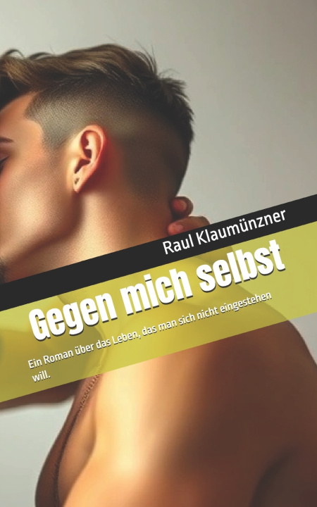 Kniha Gegen mich selbst Raul Klaumünzner