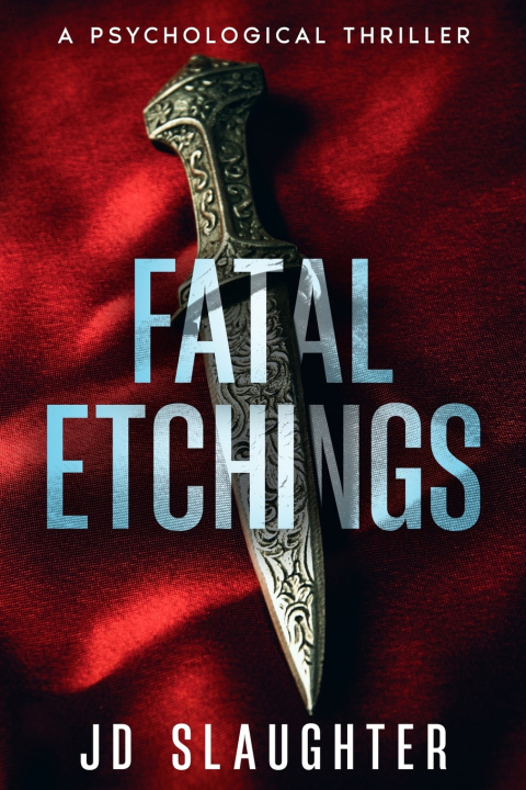 Könyv Fatal Etchings JD Slaughter
