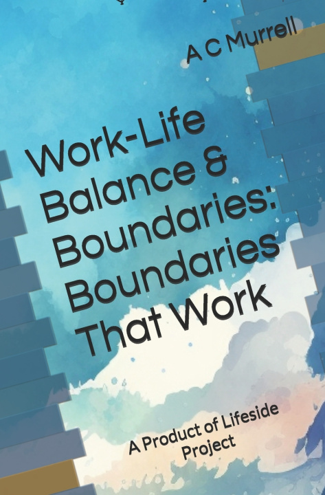 Book Work-Life Balance & Boundaries A C Murrell