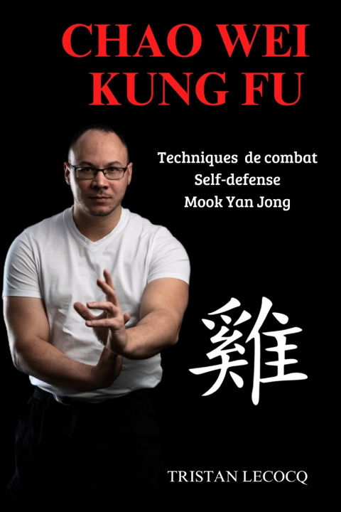 Knjiga Chao Wei Kung Fu Tristan LECOCQ