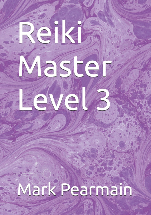 Knjiga Reiki Master Level 3 Mark Pearmain
