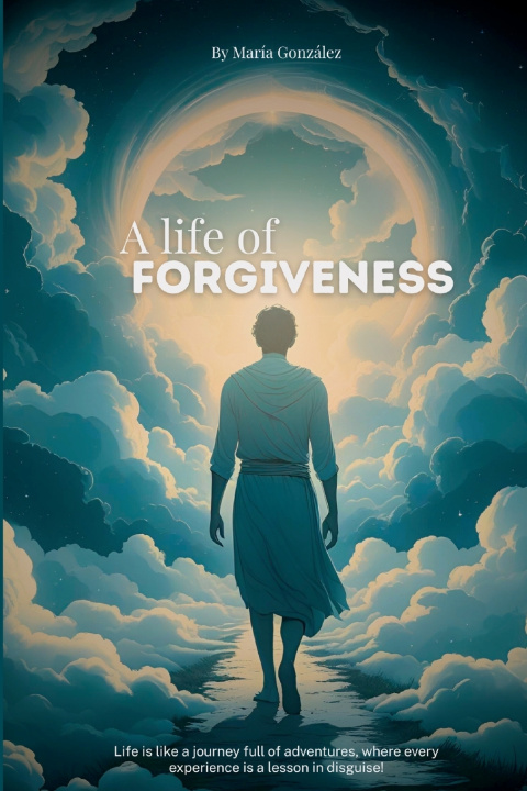 Kniha A life of forgiveness nelsa maria gonzalez ovalle
