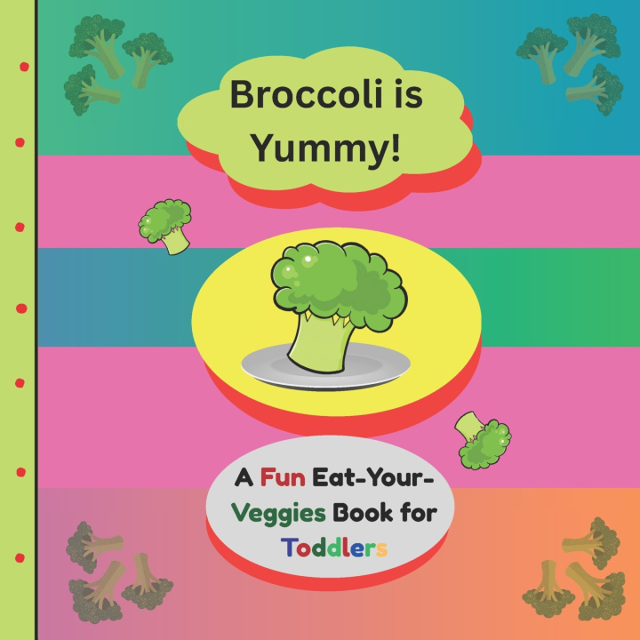 Knjiga Broccoli Is Yummy! Sheila Mimi St Jean