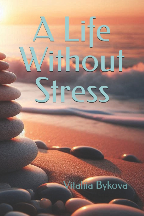 Kniha A Life Without Stress Vitaliia Bykova