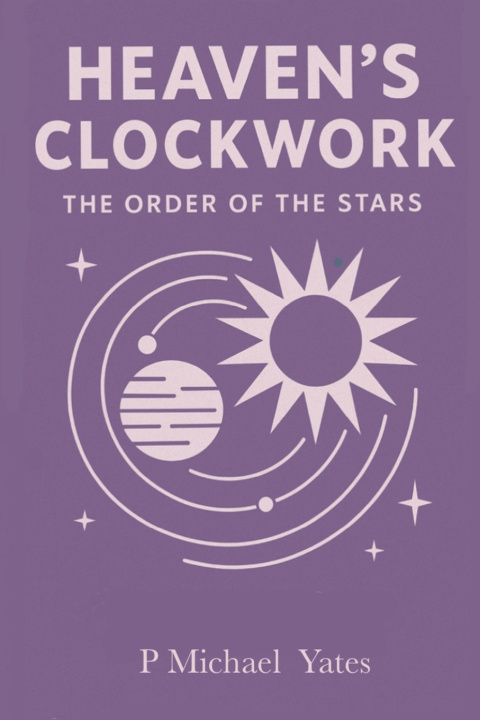 Knjiga Heaven's Clockwork P Michael Yates