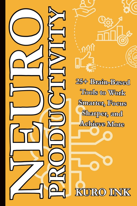 Knjiga NEURO PRODUCTIVITY Kuro Ink