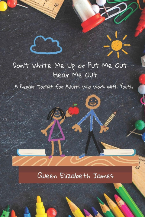 Książka Don't Write Me Up or Put Me Out - Hear Me Out Queen Elizabeth James