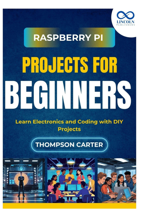 Kniha Raspberry Pi Projects for Beginners THOMPSON CARTER