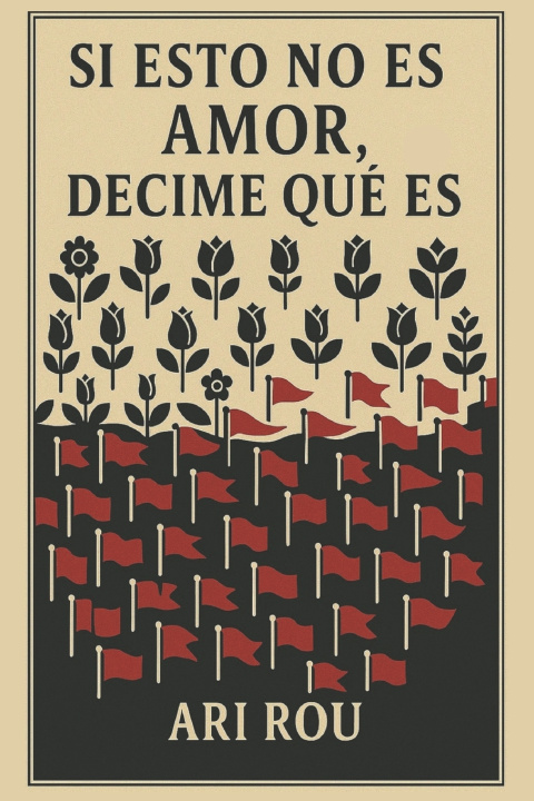 Knjiga Si esto no es AMOR, decime qué es Ari Rou