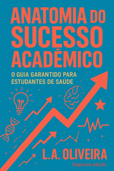 Boek Anatomia do Sucesso Acadêmico L.A OLIVEIRA