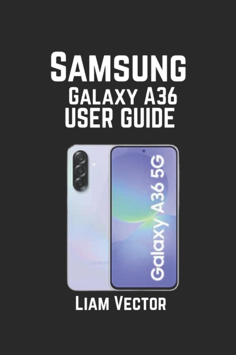 Knjiga Samsung Galaxy A36 User Guide Liam Vector