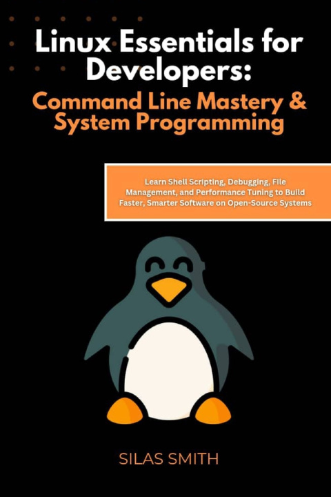 Könyv Linux Essentials for Developers Silas Smith