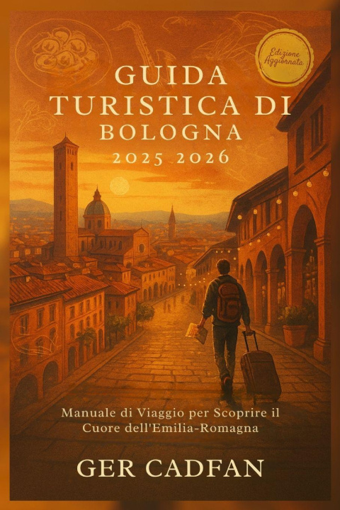 Kniha GUIDA TURISTICA DI BOLOGNA 2025- 2026 Ger Cadfan