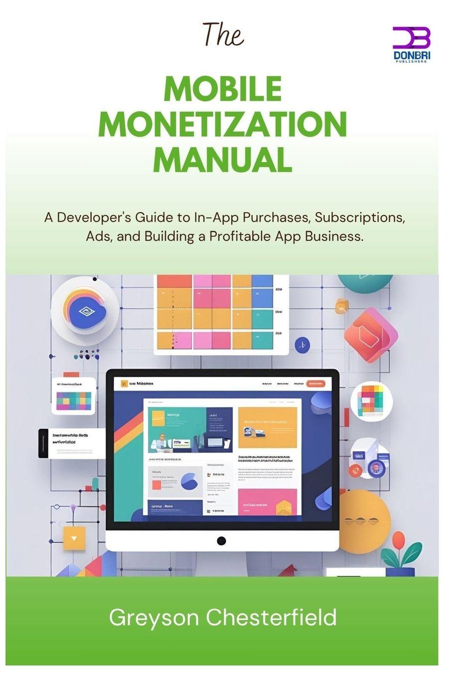 Kniha The Mobile Monetization Manual Greyson Chesterfield