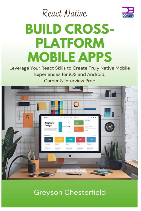 Kniha React Native Build Cross-Platform Mobile Apps Greyson Chesterfield