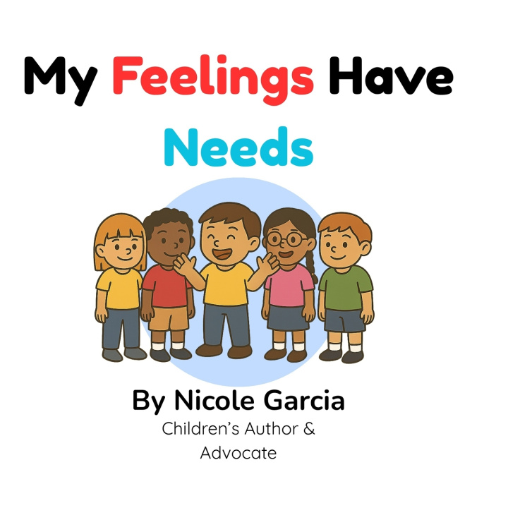 Knjiga My Feelings Have Needs Nicole Garcia