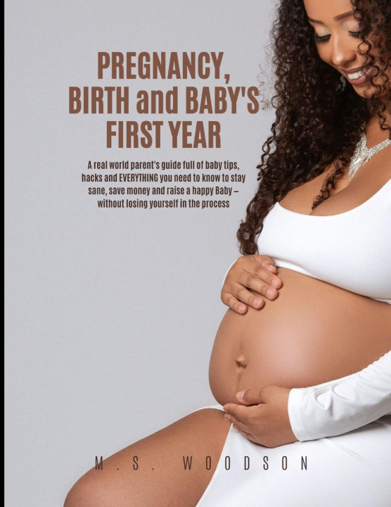 Kniha Pregnancy, Birth and Baby's First Year M. S. Woodson