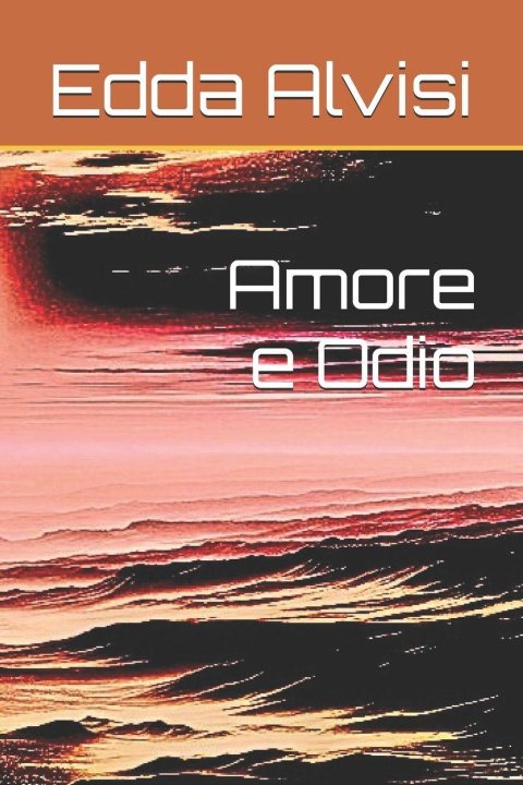 Kniha Amore e Odio Edda Alvisi