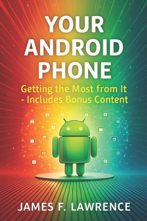 Kniha Your Android Phone James F. Lawrence