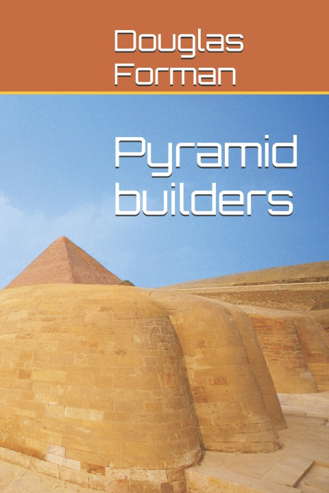 Kniha Pyramid builders Douglas Forman