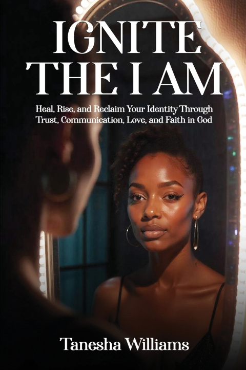 Kniha Ignite the IAM Tanesha Williams