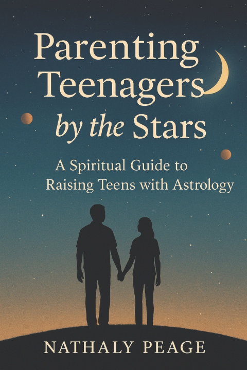 Kniha Parenting Teenagers by the Stars Nathaly Peage