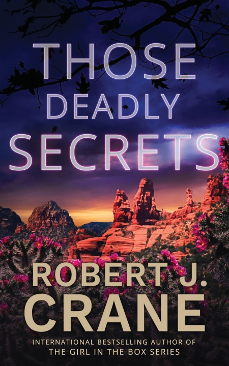 Knjiga Those Deadly Secrets Robert J. Crane