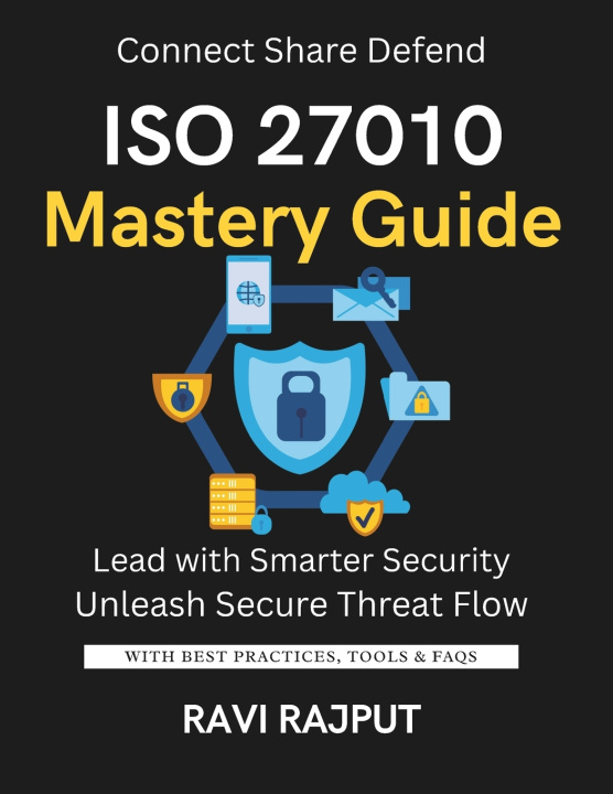 Knjiga ISO 27010 Mastery Guide RAVI RAJPUT