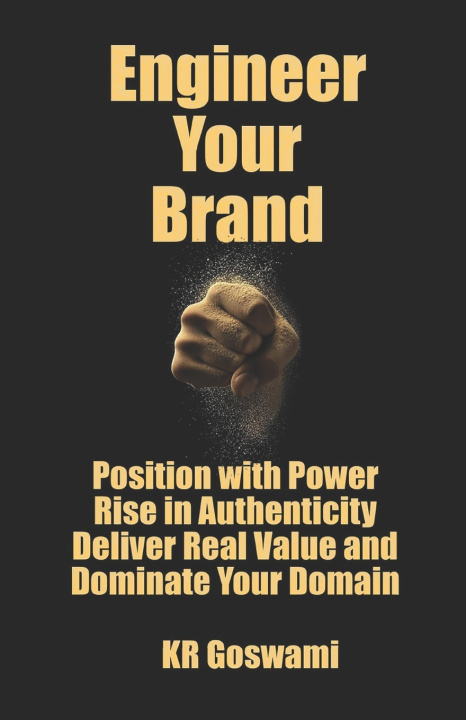 Kniha Engineer Your Brand KR Goswami