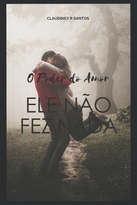 Kniha O PODER DO AMOR Claudiney RODRIGO Santos