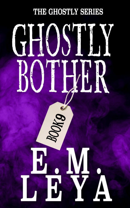 Kniha Ghostly Bother E.M. Leya