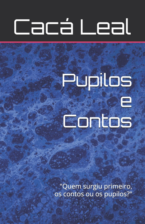 Kniha Pupilos e Contos Cacá Leal
