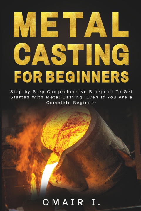 Buch Metal Casting For Beginners Omair I.
