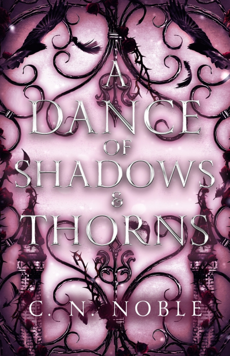 Book A Dance of Shadows & Thorns C. N. Noble