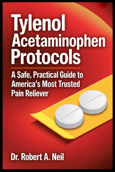 Knjiga TYLENOL ACETAMINOPHEN PROTOCOLS Dr Robert A. Neil