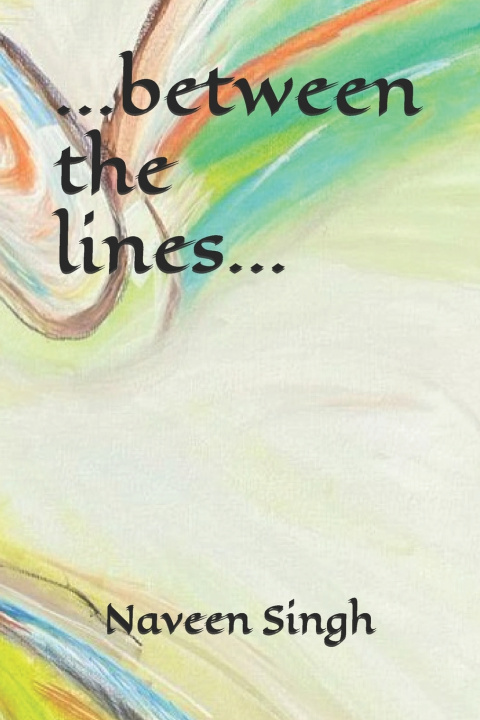 Book ...between the lines... Naveen Singh
