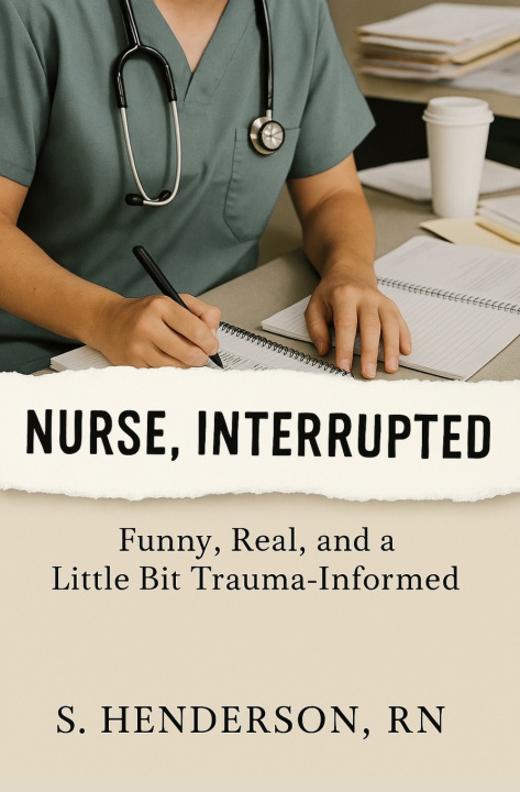 Boek Nurse, Interrupted S. Henderson RN