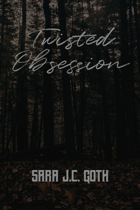 Kniha Twisted Obsession Sara J.C. Goth