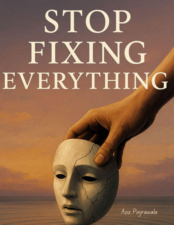 Könyv Stop Fixing Everything Aziz Pinjrawala