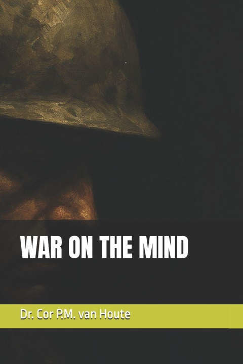 Book WAR ON THE MIND Cor P.M. van Houte