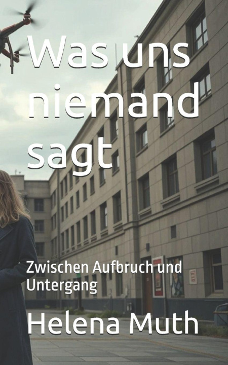 Kniha Was uns niemand sagt Helena Muth
