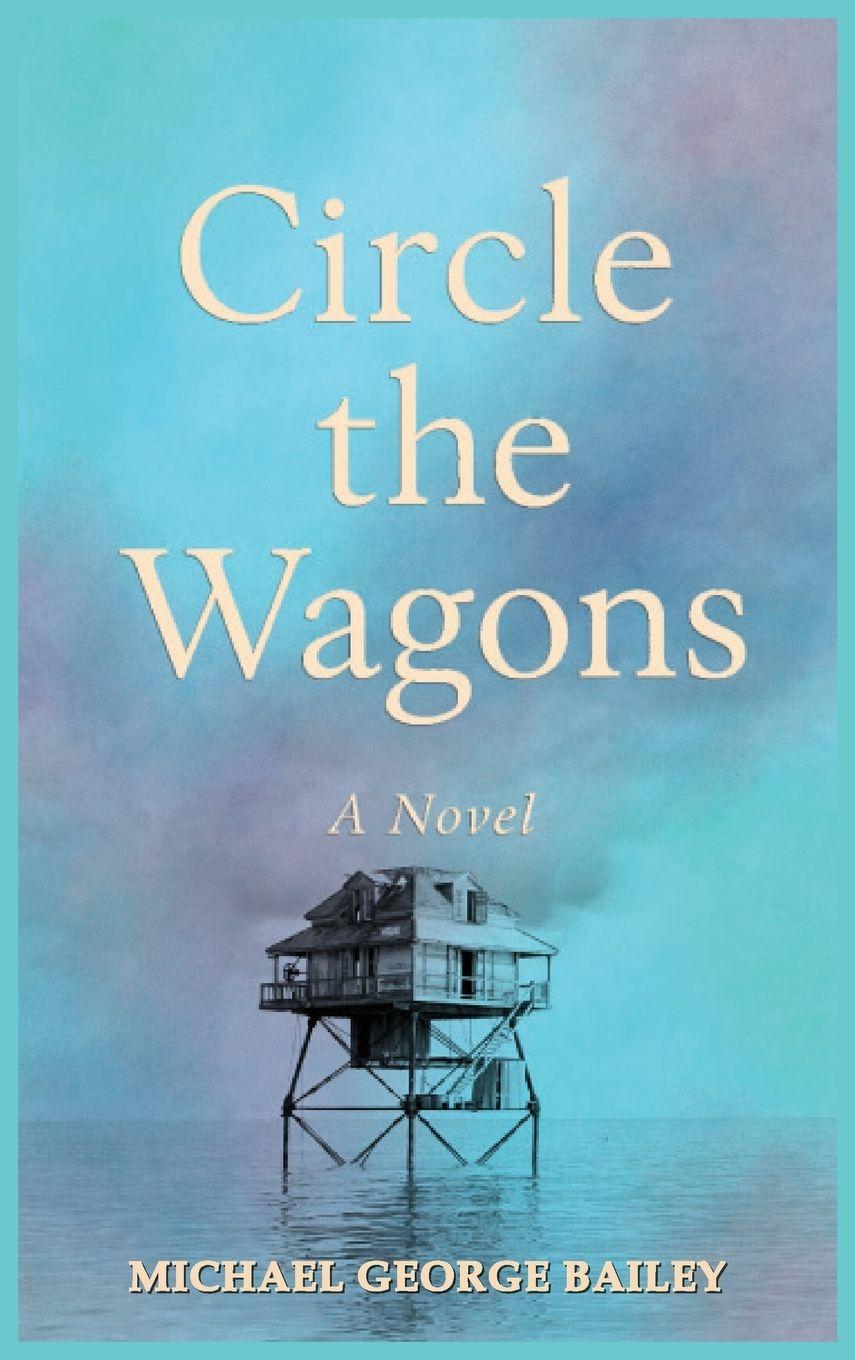 Book CIRCLE THE WAGONS Michael George Bailey