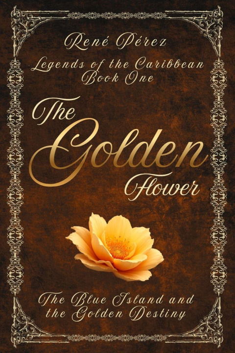 Book The Golden Flower René Pérez